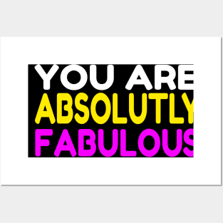 You Are Absolutely Fabulous Posters and Art